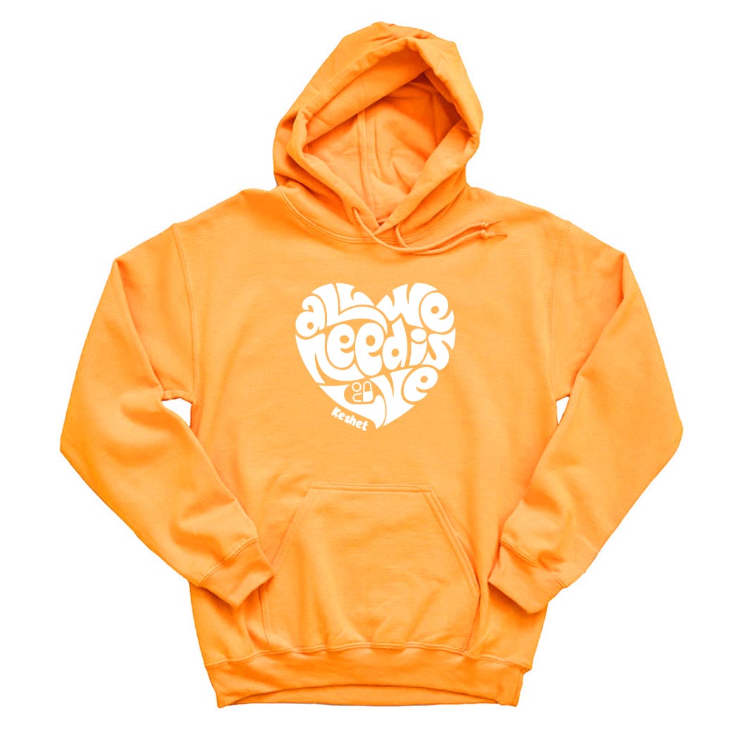 ALL WE NEED IS LOVE HOODIE ~ KESHET ~ youth & adult ~ classic unisex fit