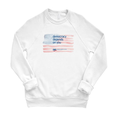 Flag Democracy Depends On You ~ Raglan Crewneck Sweatshirt ~ LWV of Wilmette