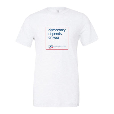 Democracy Depends On You ~ Triblend T-Shirt ~ LWV of Wilmette