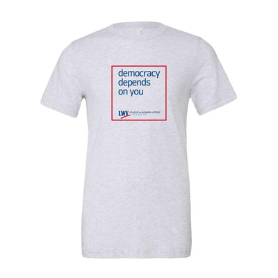 Democracy Depends On You ~ Triblend T-Shirt ~ LWV of Wilmette