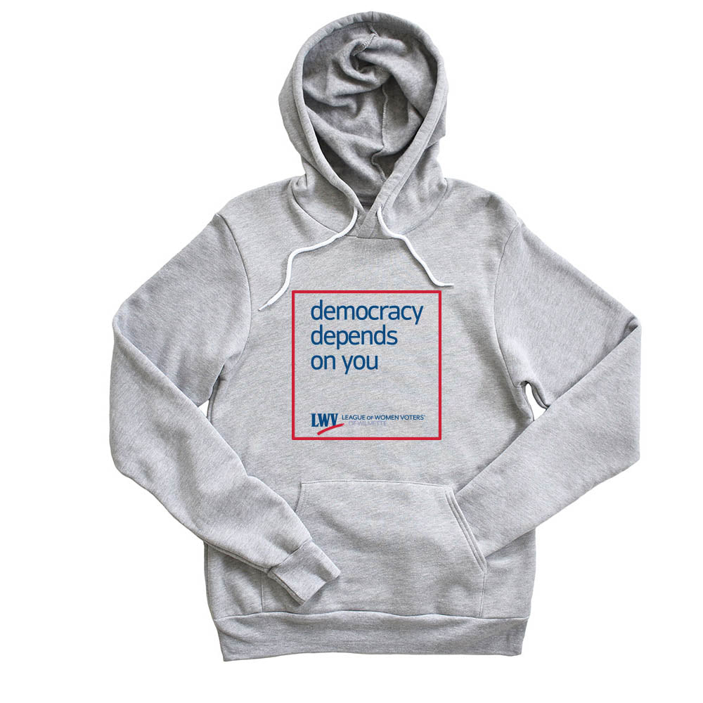 DEMOCRACY DEPENDS ON YOU HOODIE ~ LWV OF WILMETTE ~ adult ~ classic unisex fit