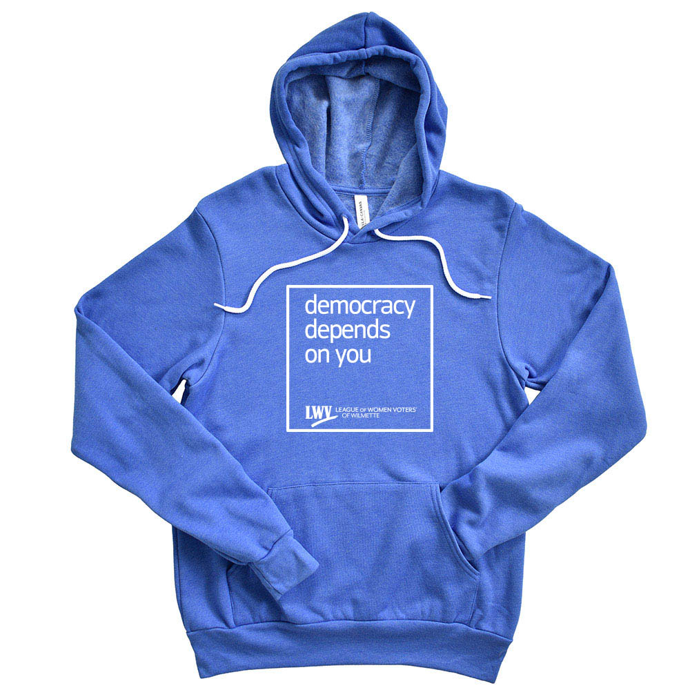 DEMOCRACY DEPENDS ON YOU HOODIE ~ LWV OF WILMETTE ~ adult ~ classic unisex fit