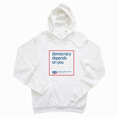 Democracy Depends On You ~ Fleece Hoodie ~ LWV of Wilmette