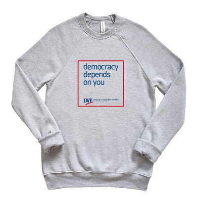Democracy Depends On You ~ Raglan Crewneck Sweatshirt ~ LWV of Wilmette