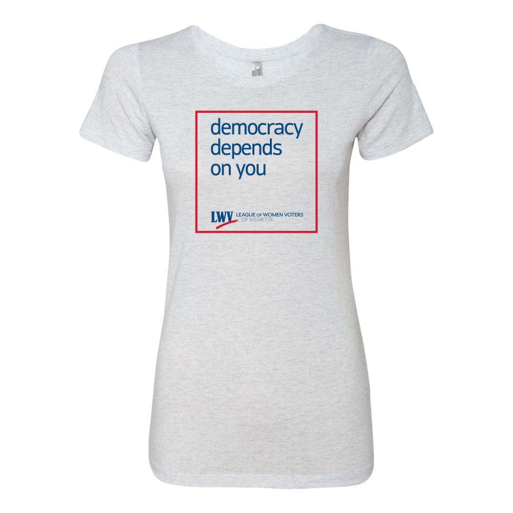 Democracy Depends On You ~ Women's Slim Triblend T-Shirt ~ LWV of Wilmette