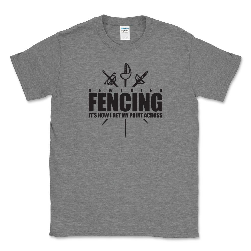 How I Get My Point Across ~ Cotton T-Shirt ~ New Trier Fencing