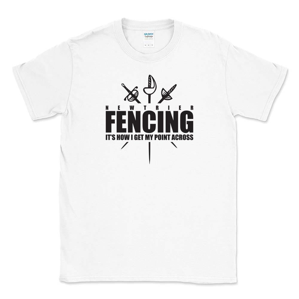 How I Get My Point Across ~ Cotton T-Shirt ~ New Trier Fencing