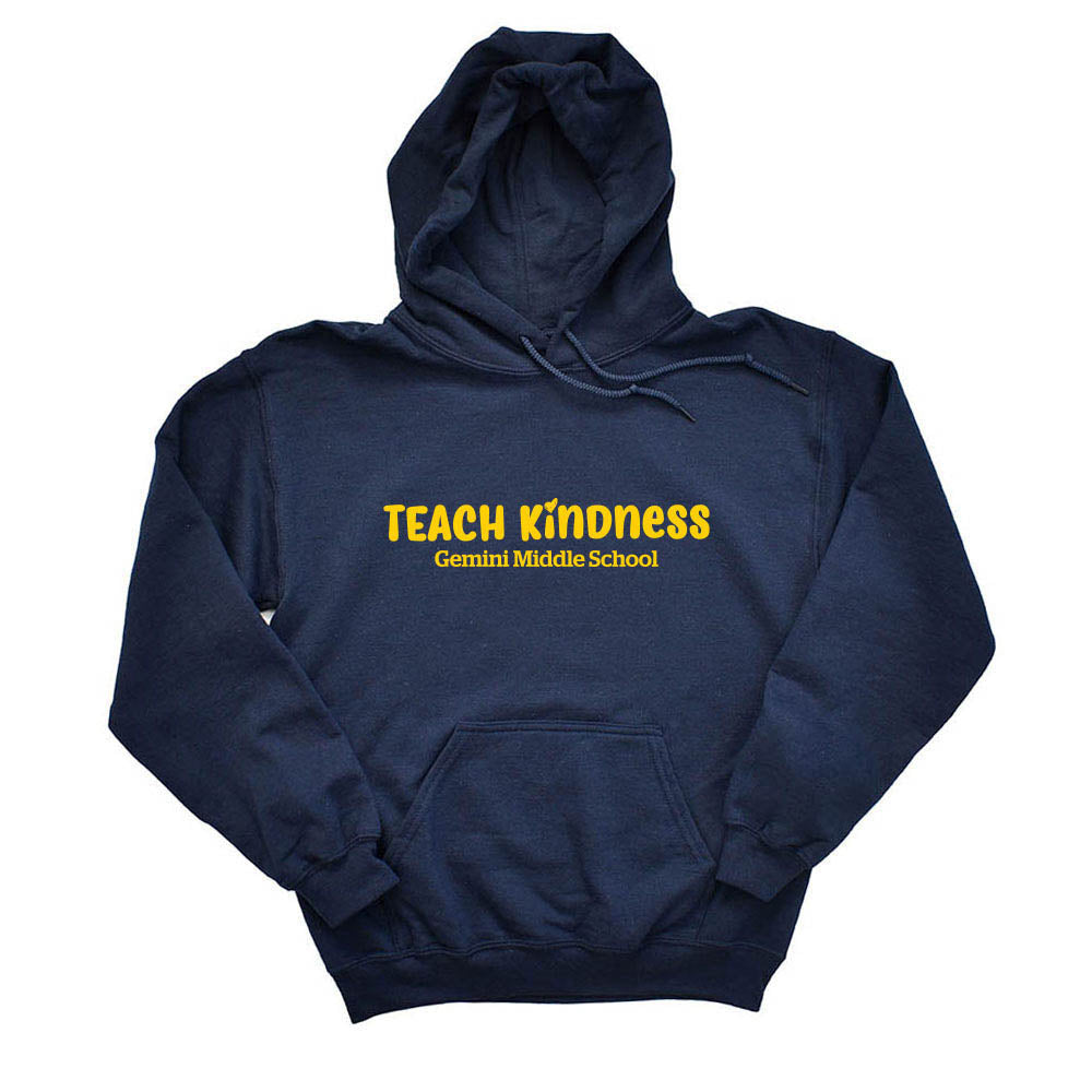 TEACH KINDNESS HOODIE ~ GEMINI MIDDLE SCHOOL ~ adult ~ classic unisex fit