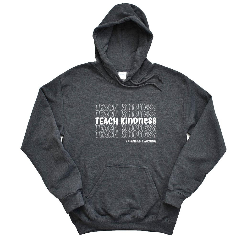 TEACH KINDNESS HOODIE ~ EXPANDED LEARNING ~  Gildan ~ adult ~ classic unisex fit