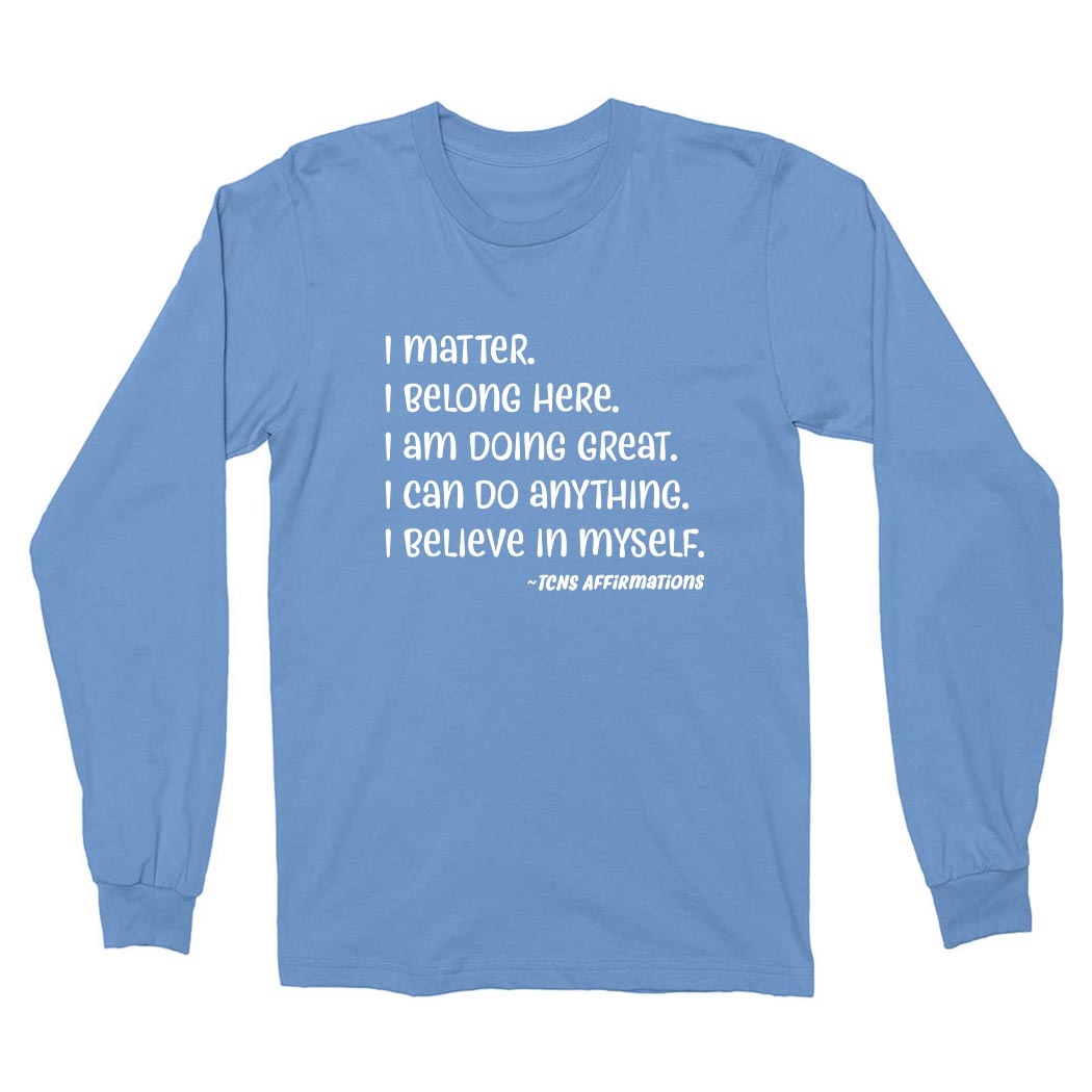Affirmations ~ Long Sleeve Tee ~ Trinity Nursery School