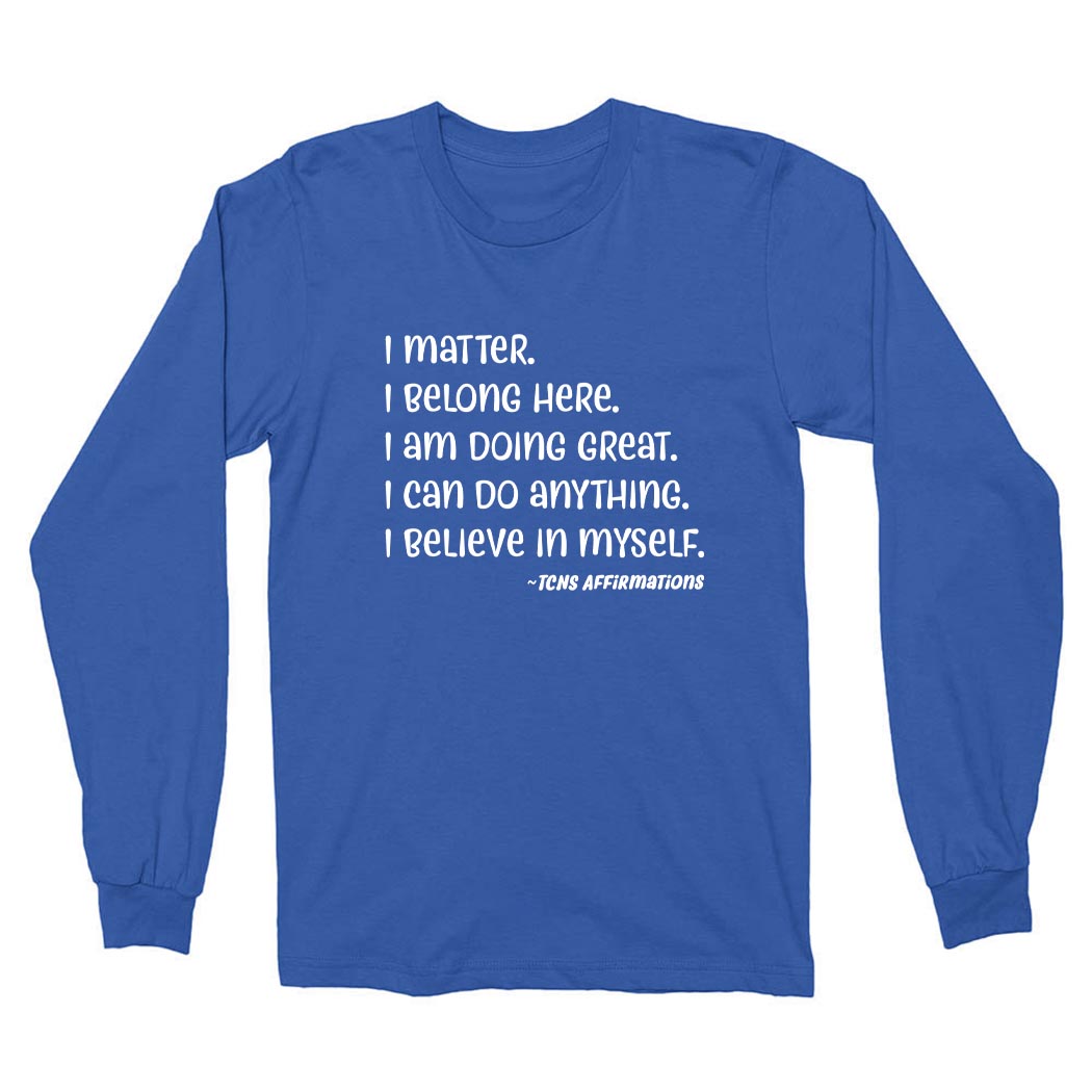 Affirmations ~ Long Sleeve Tee ~ Trinity Nursery School