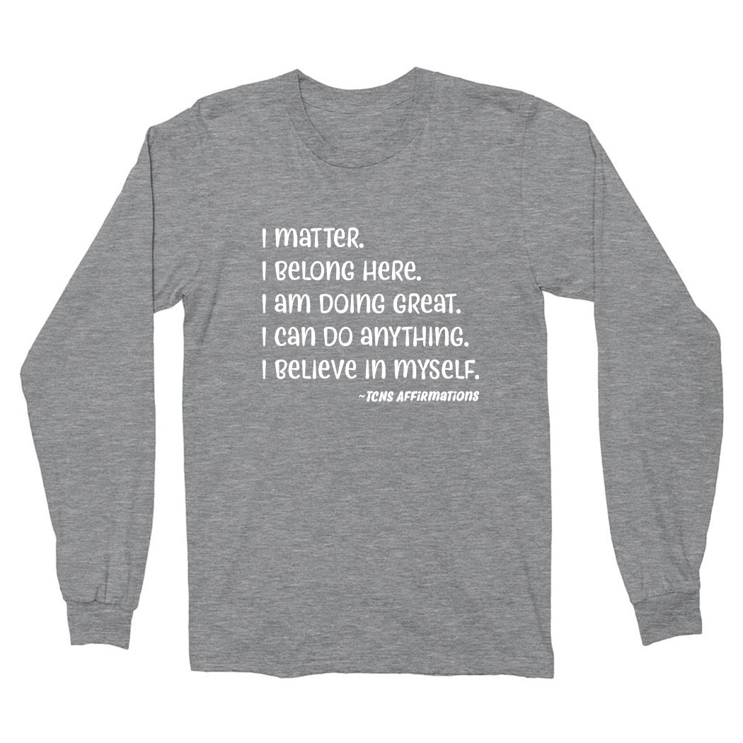 Affirmations ~ Long Sleeve Tee ~ Trinity Nursery School