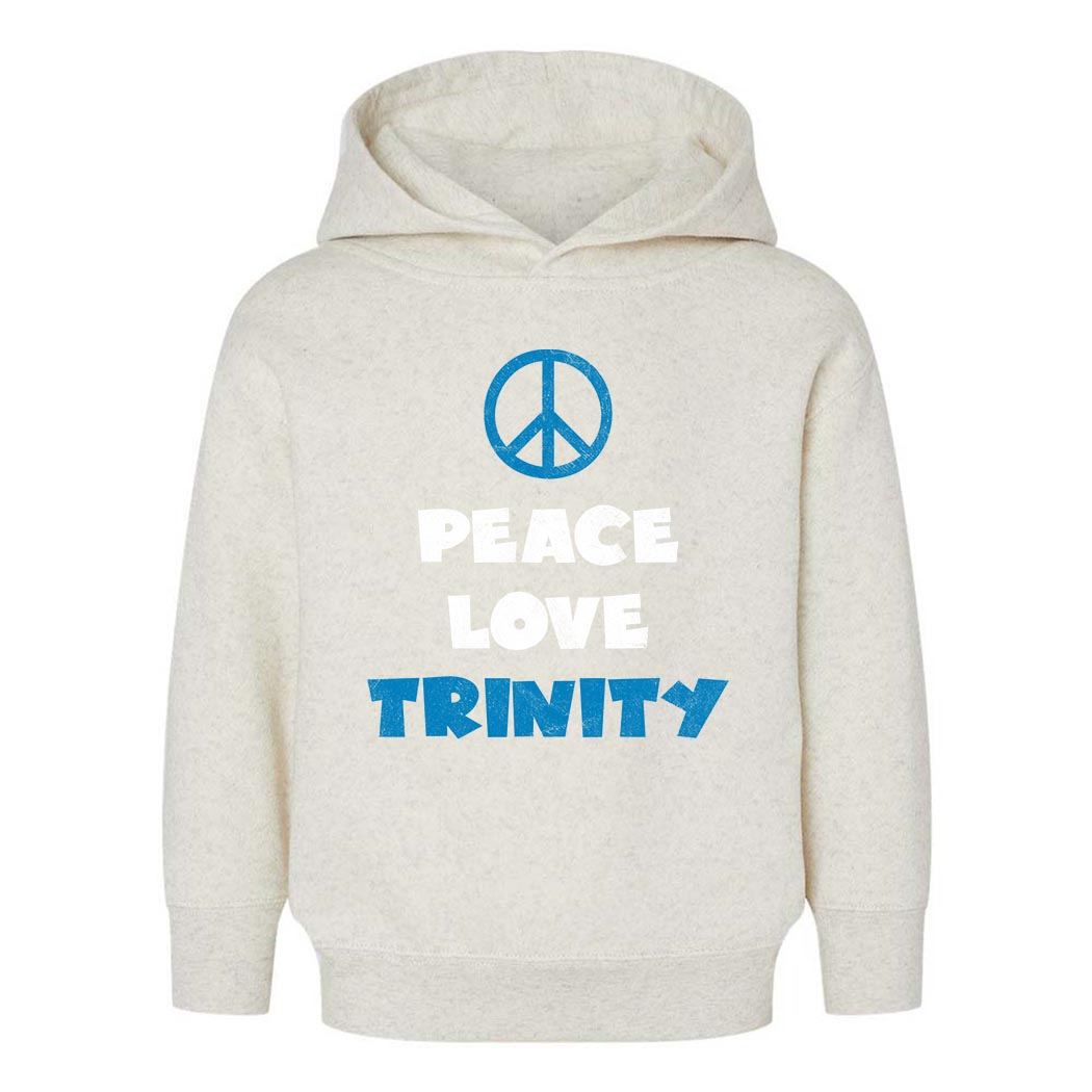 Peace Love Trinity ~  Toddler Hoodie ~ Trinity Nursery School