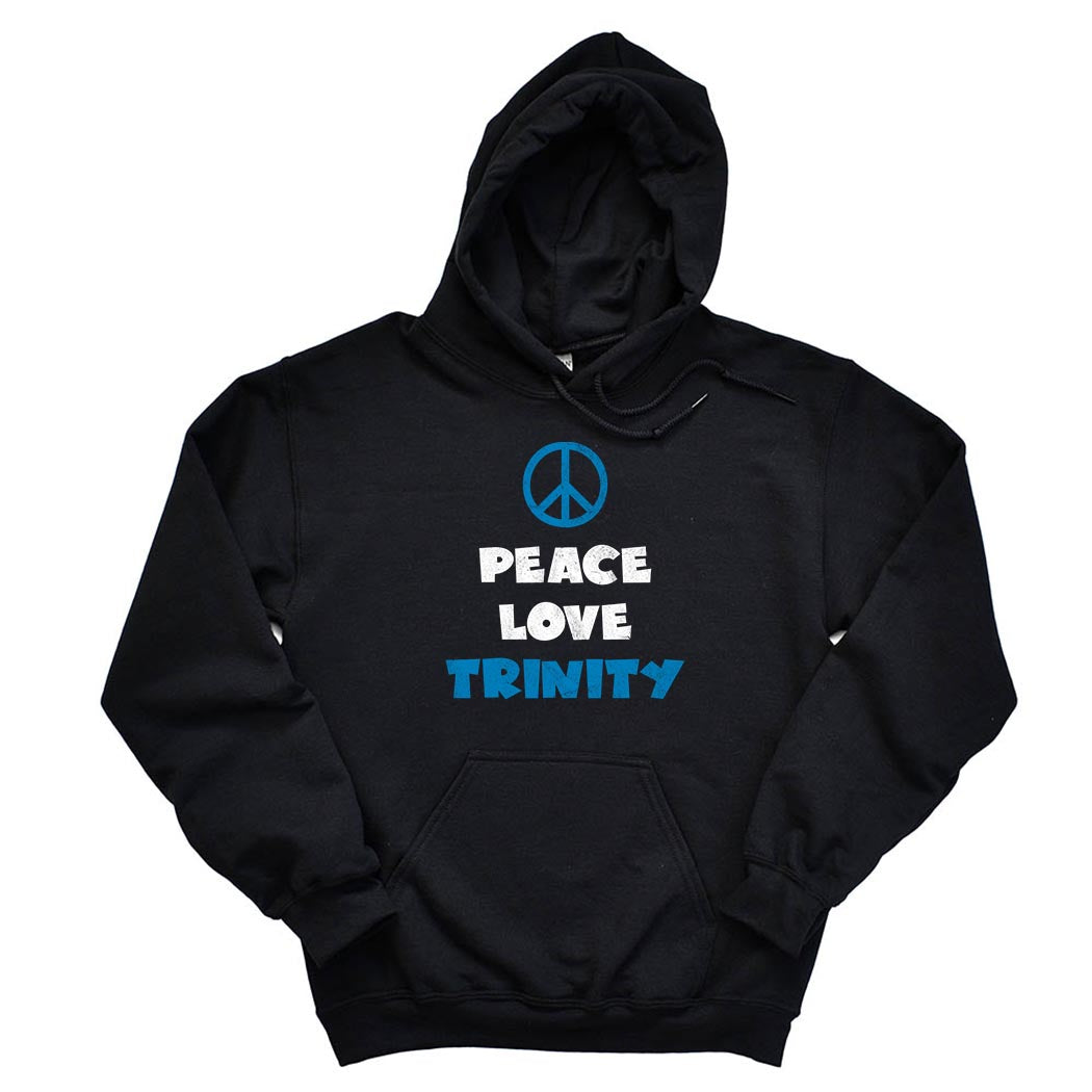 Peace Love Trinity ~ Hoodie ~ Trinity Nursery School