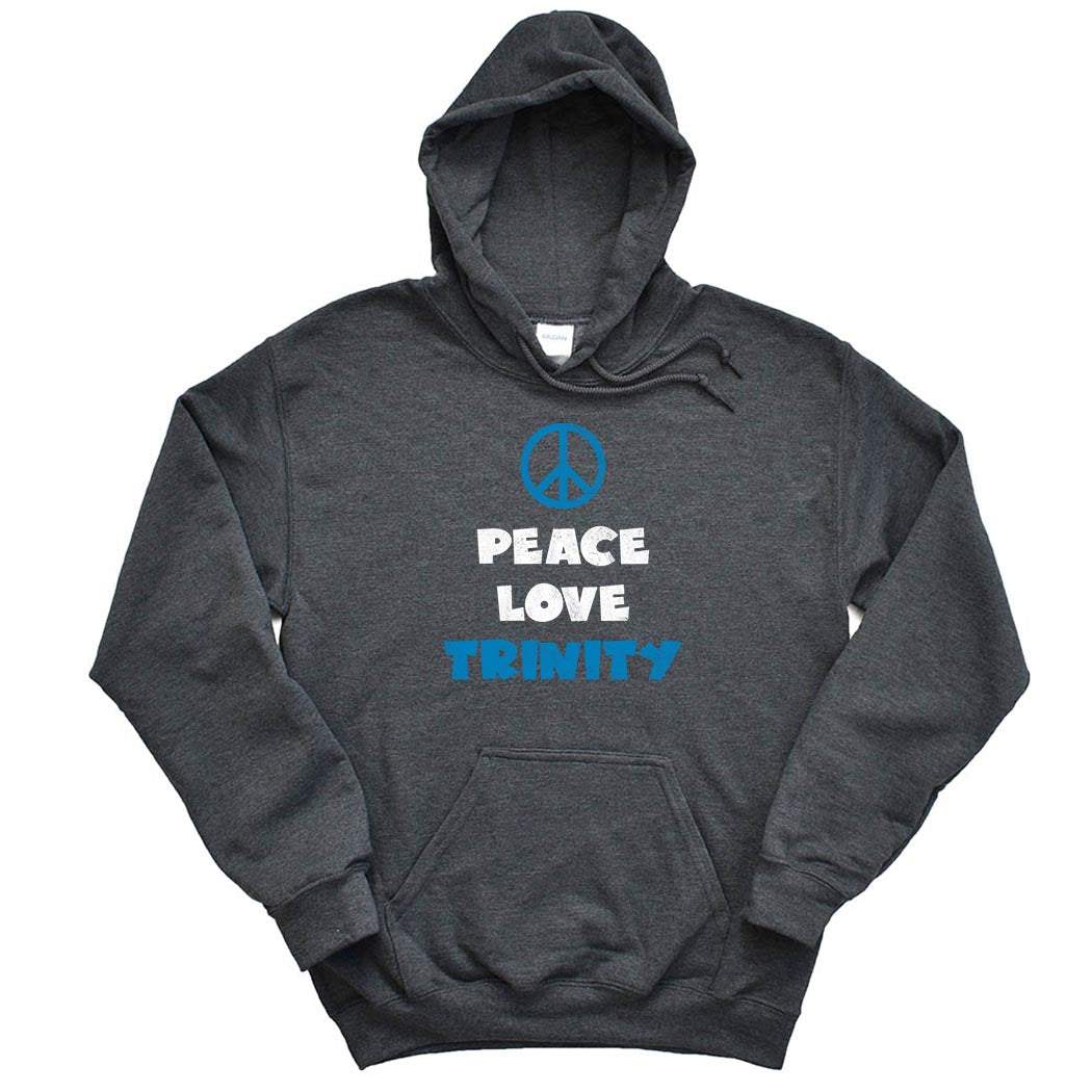 Peace Love Trinity ~ Hoodie ~ Trinity Nursery School