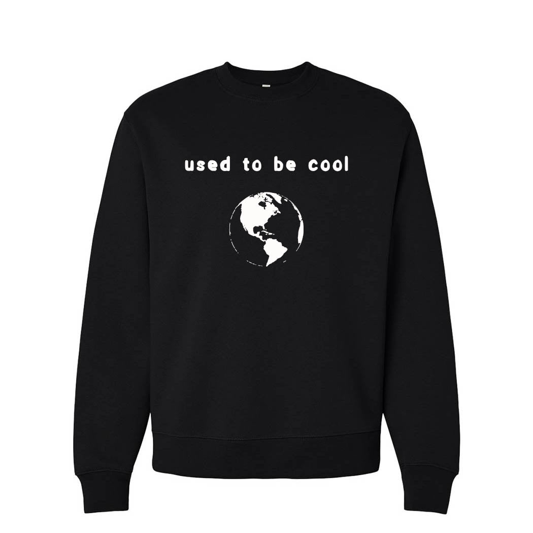 Used to Be Cool ~ Heavyweight Crewneck Sweatshirt ~ humanKIND