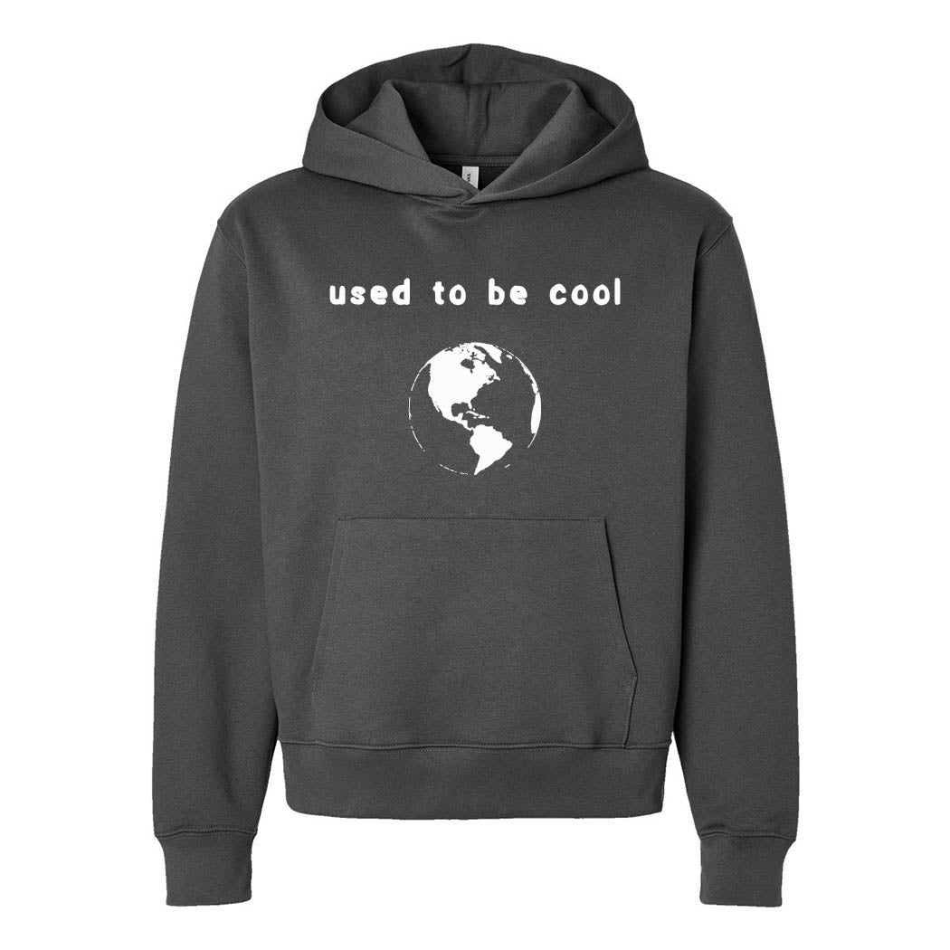 Used to Be Cool ~ Heavyweight Hoodie ~ humanKIND