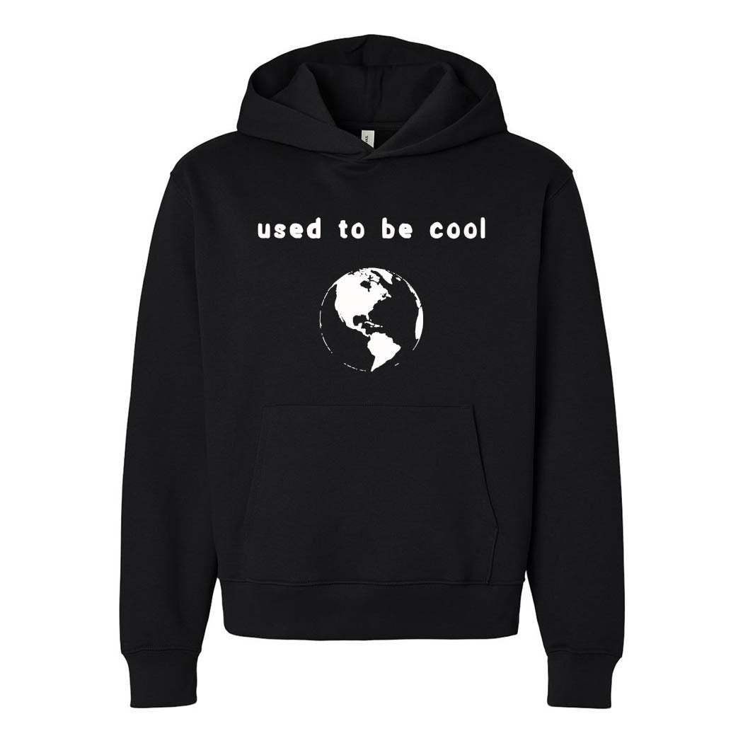 Used to Be Cool ~ Heavyweight Hoodie ~ humanKIND
