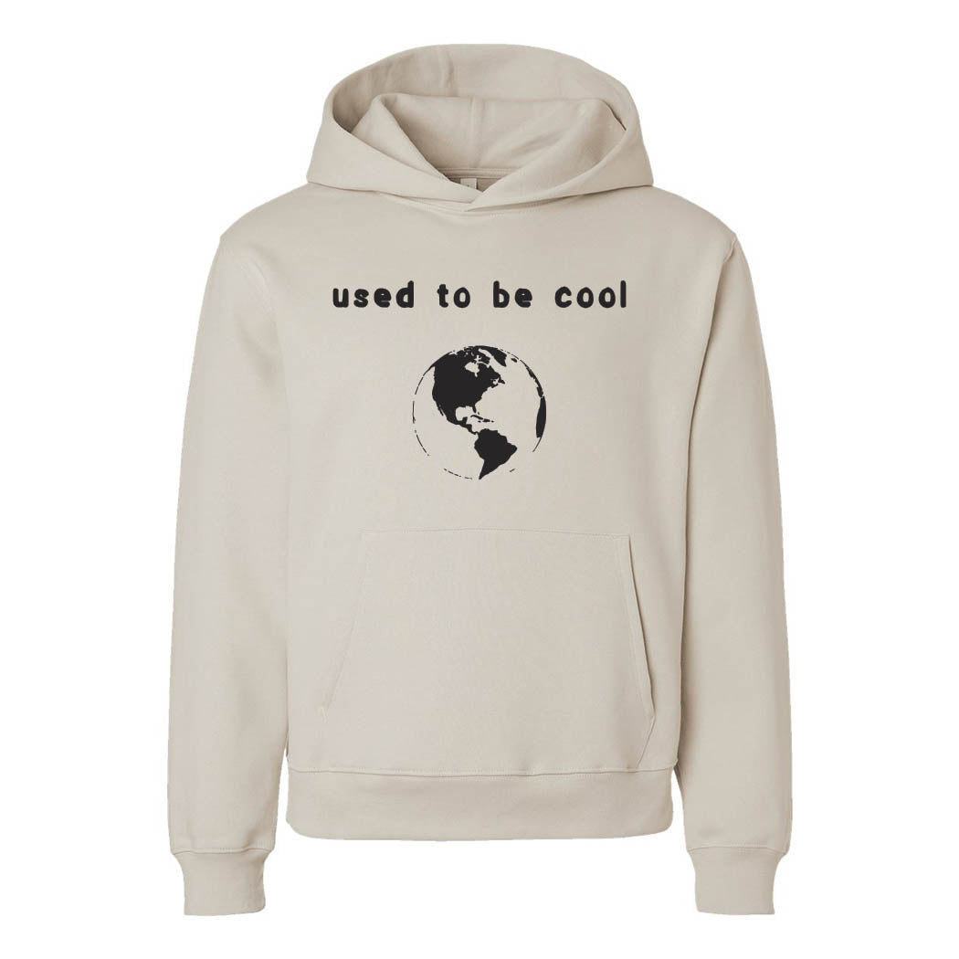 Used to Be Cool ~ Heavyweight Hoodie ~ humanKIND