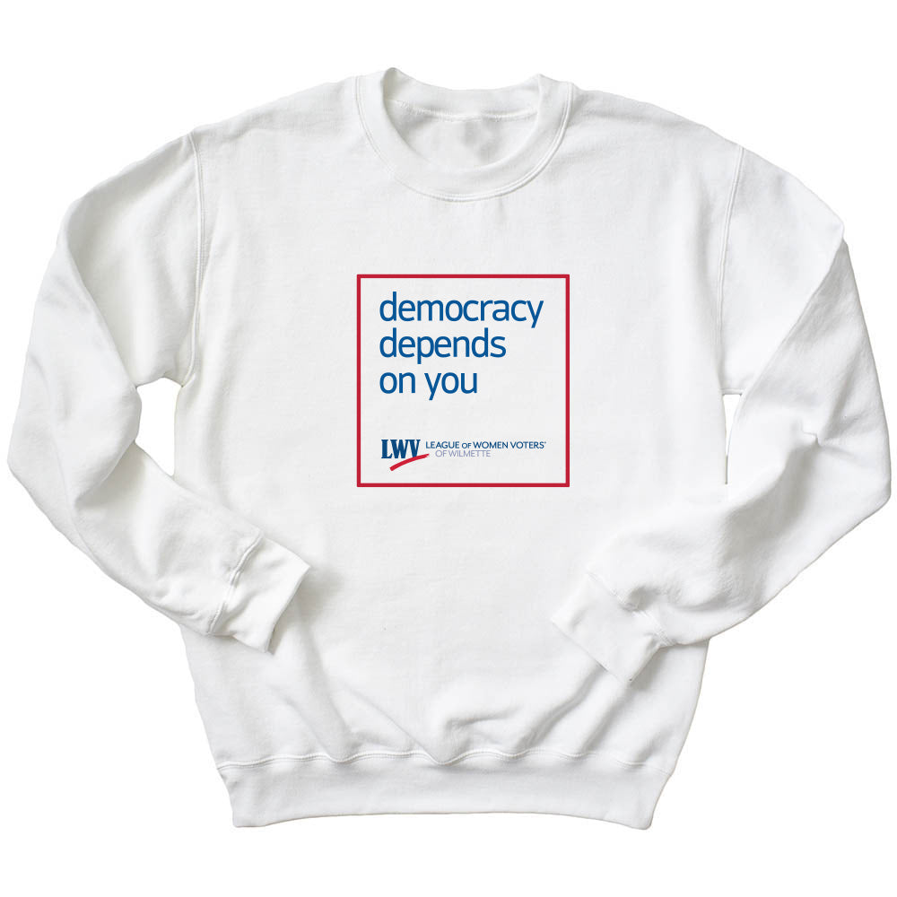 Democracy Depends On You  ~ Sponge Fleece Crewneck Sweatshirt ~ LWV of Wilmette