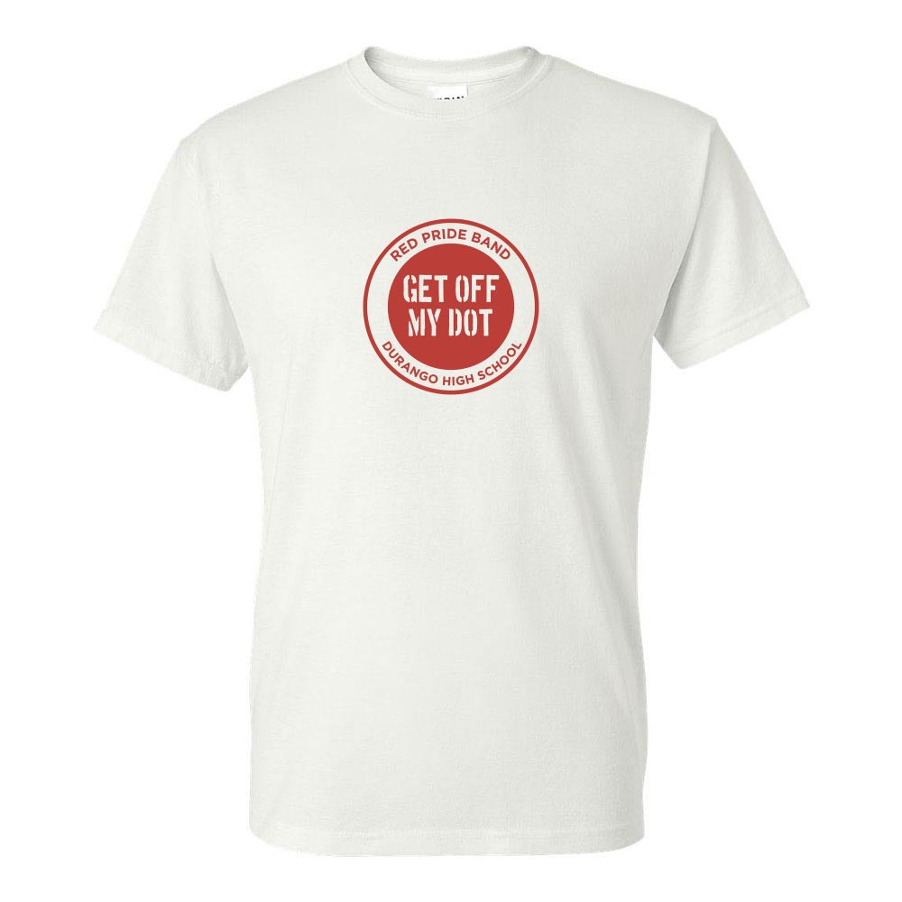 GET OFF MY DOT DRYBLEND TEE ~ DHS BANDS ~ classic fit