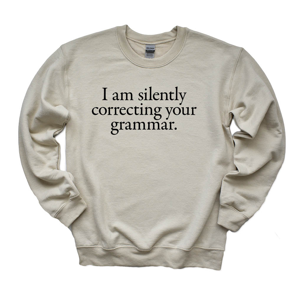 I Am Silently Correcting Your Grammar ~ Crewneck Sweatshirt ~ humanKIND