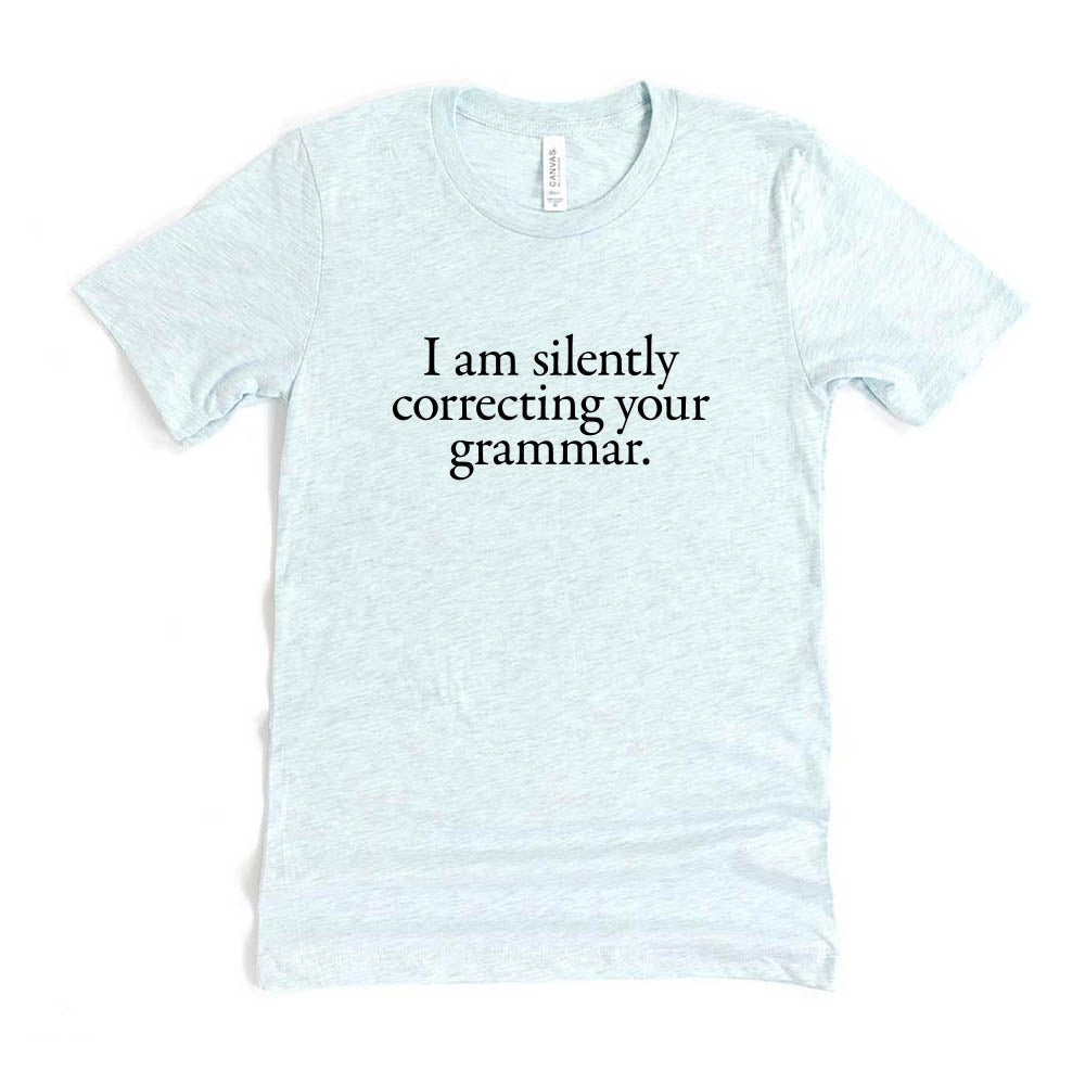 I Am Silently Correcting Your Grammar ~ Jersey T-Shirt ~ humanKIND