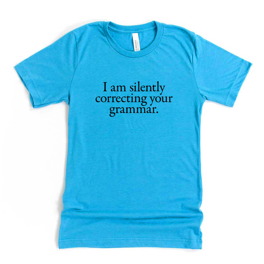 I Am Silently Correcting Your Grammar ~ Jersey T-Shirt ~ humanKIND