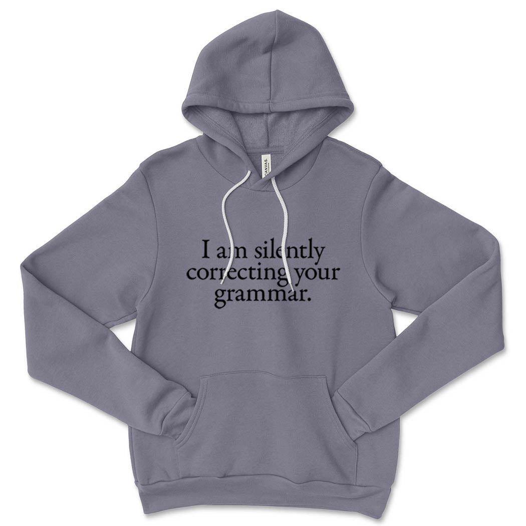 I Am Silently Correcting Your Grammar ~ Hoodie ~ humanKIND