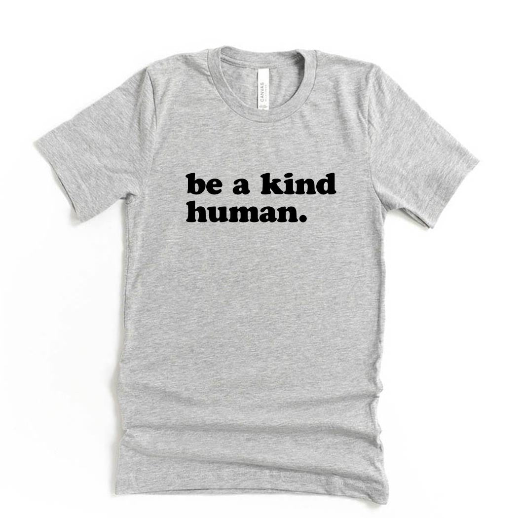Be A Kind Human ~ Jersey T-Shirt ~ humanKIND