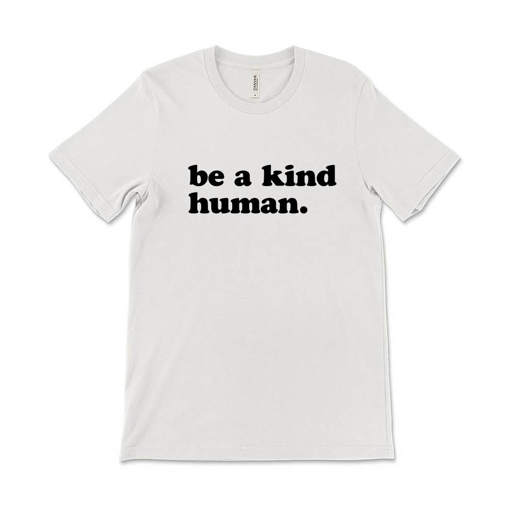 Be A Kind Human ~ Jersey T-Shirt ~ humanKIND