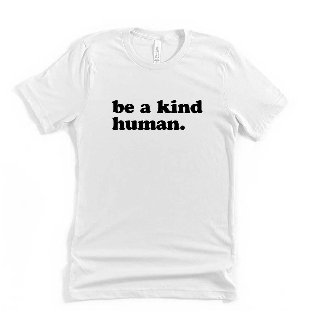 Be A Kind Human ~ Jersey T-Shirt ~ humanKIND
