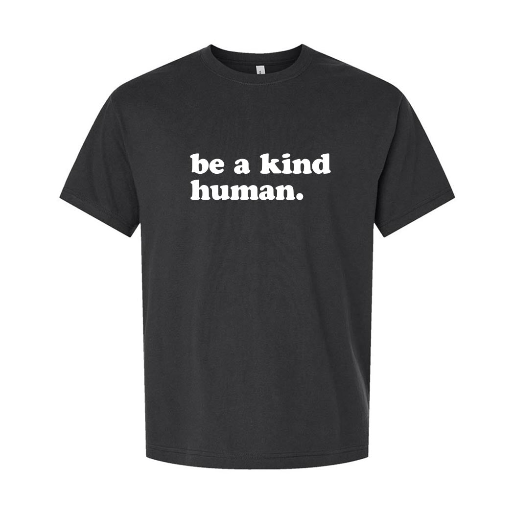 Be A Kind Human ~ Heavyweight Cotton T-Shirt ~ humanKIND
