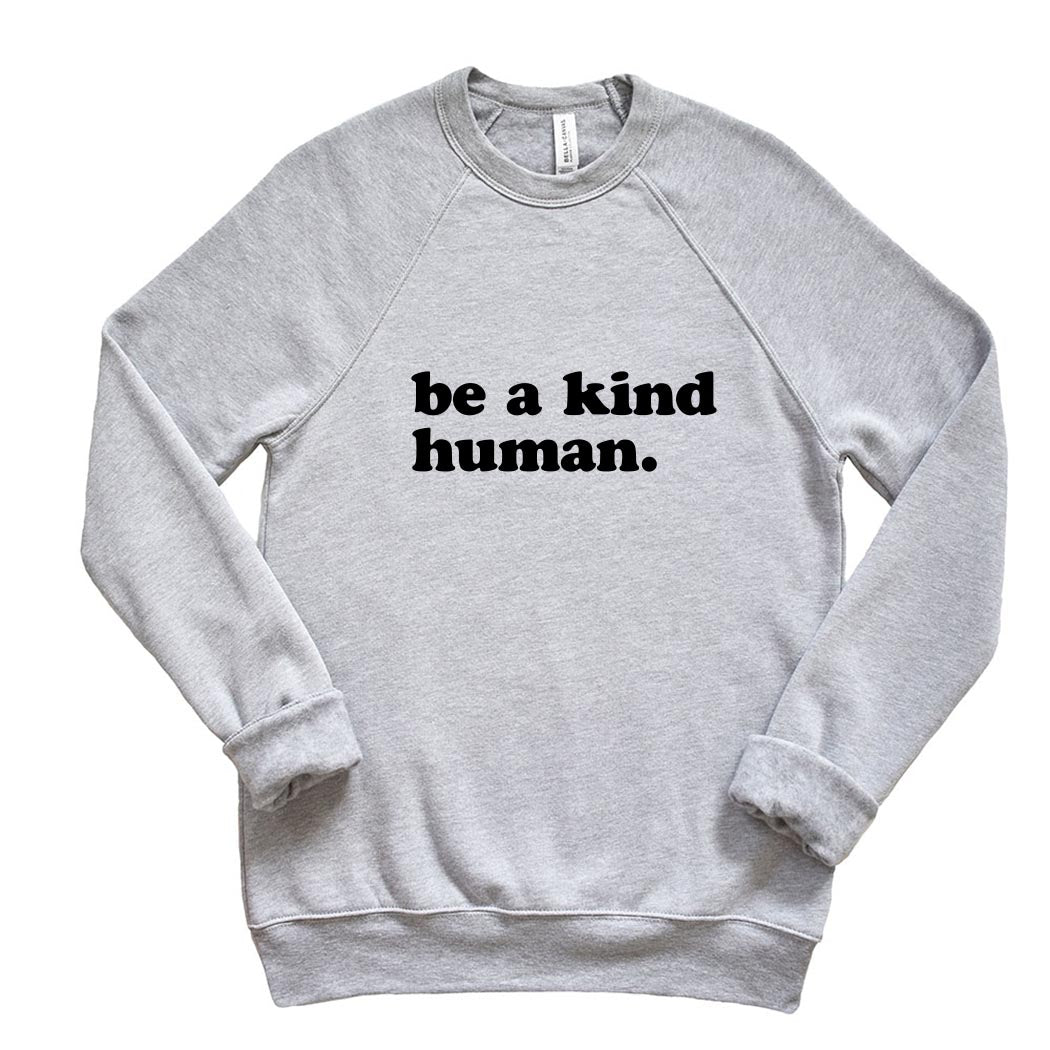 Be A Kind Human ~ Raglan Sponge Fleece Crewneck Sweatshirt ~ humanKIND