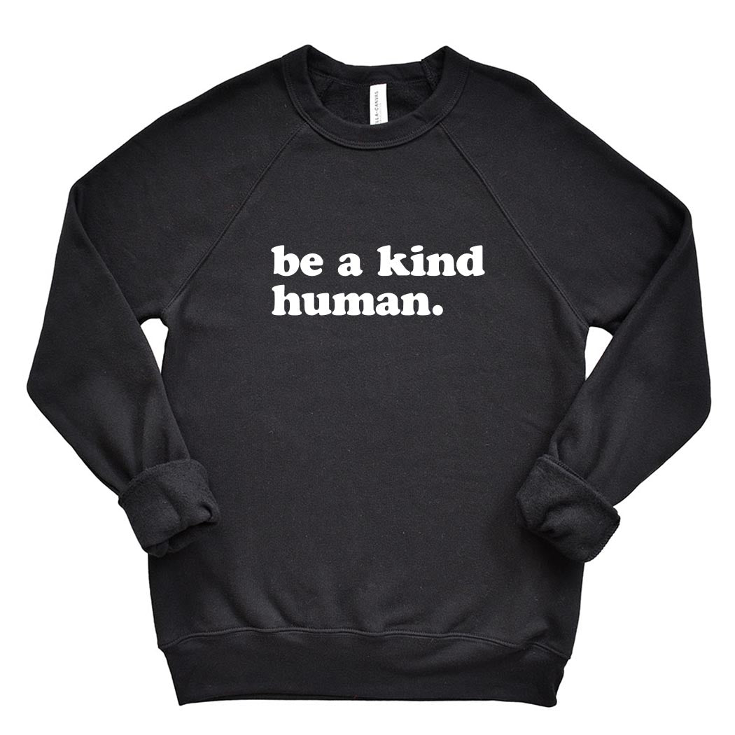 Be A Kind Human ~ Raglan Sponge Fleece Crewneck Sweatshirt ~ humanKIND