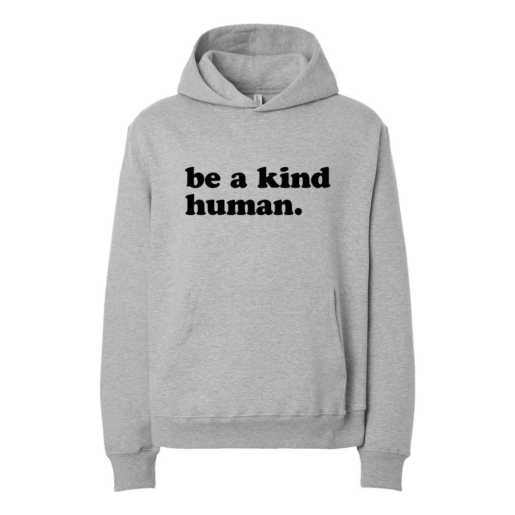 Be A Kind Human ~ Heavyweight Hoodie ~ humanKIND