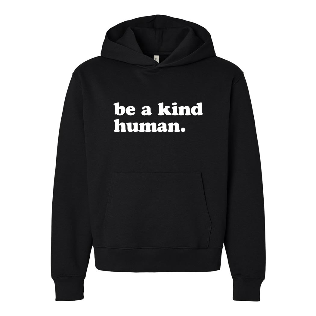 Be A Kind Human ~ Heavyweight Hoodie ~ humanKIND