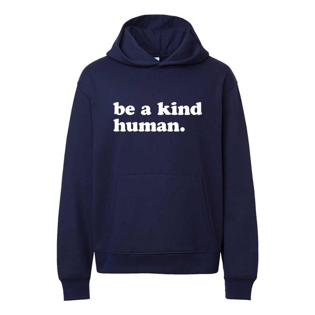 Be A Kind Human ~ Heavyweight Hoodie ~ humanKIND
