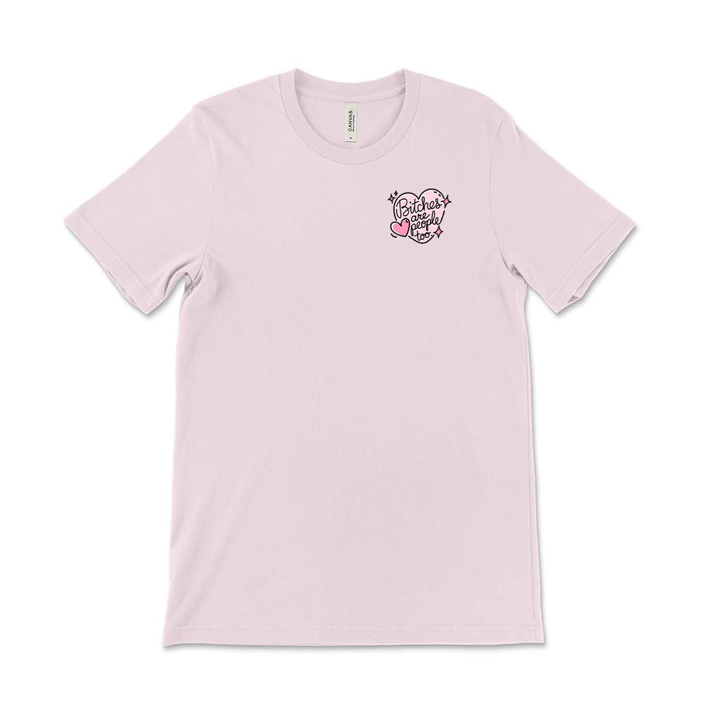 Bitches Are People Too  ~ Jersey Short Sleeve T-Shirt ~ humanKIND