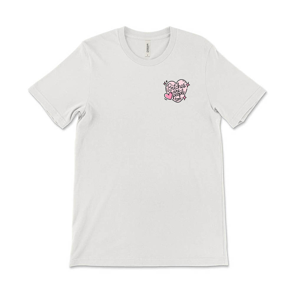 Bitches Are People Too  ~ Jersey Short Sleeve T-Shirt ~ humanKIND