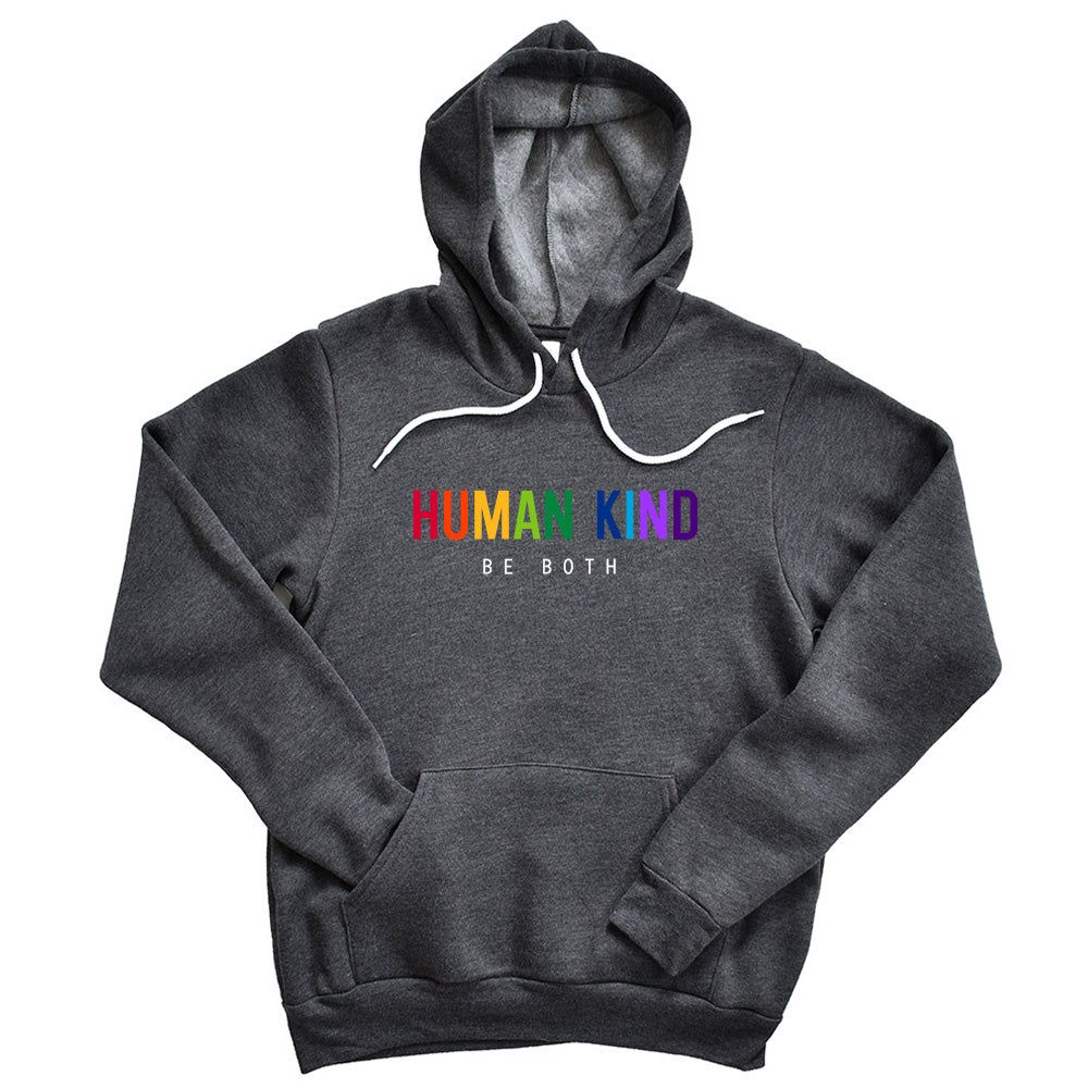 Human Kind Be Both ~ Sponge Fleece Hoodie ~ humanKIND