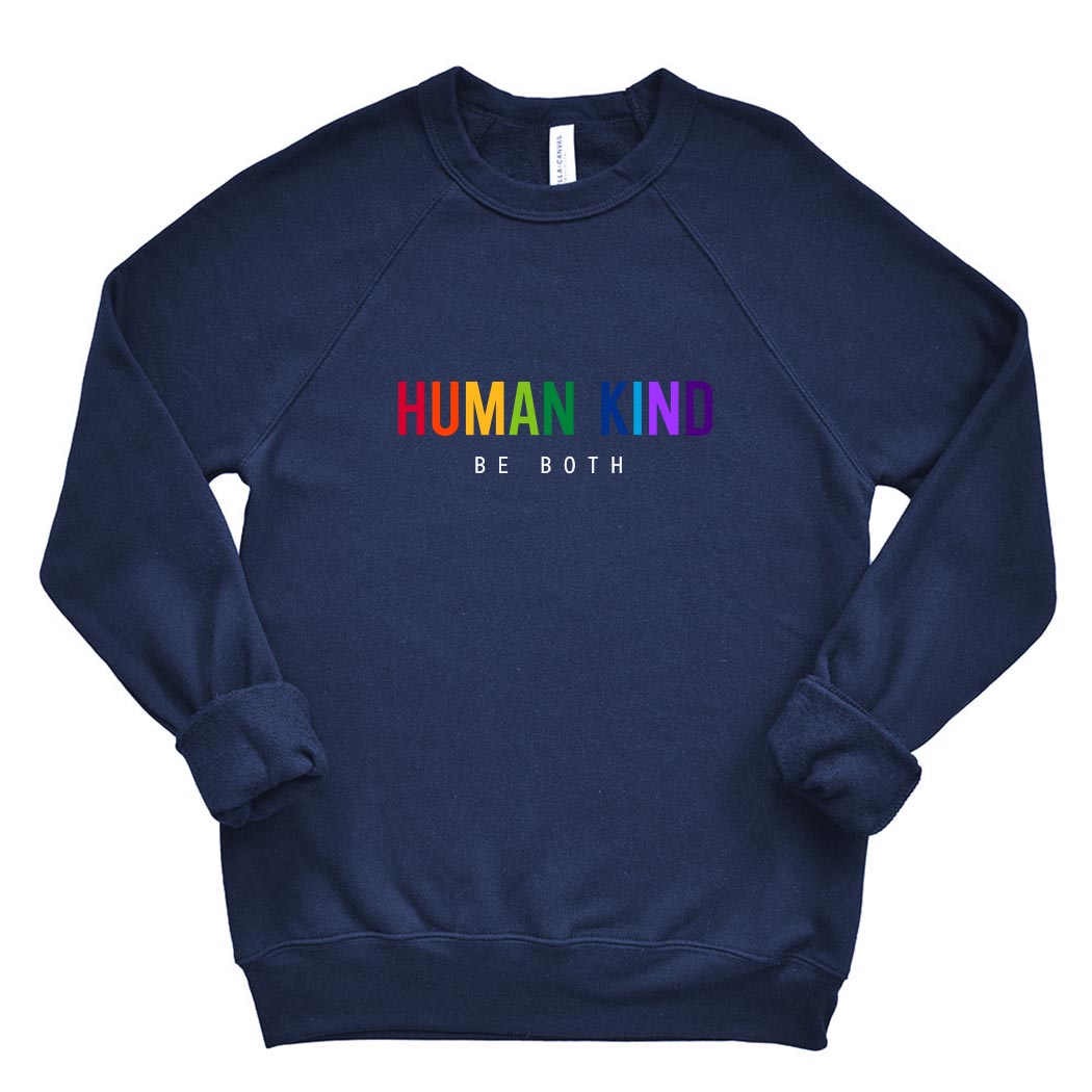 Human Kind Be Both ~ Raglan Sponge Fleece Crewneck Sweatshirt ~ humanKIND