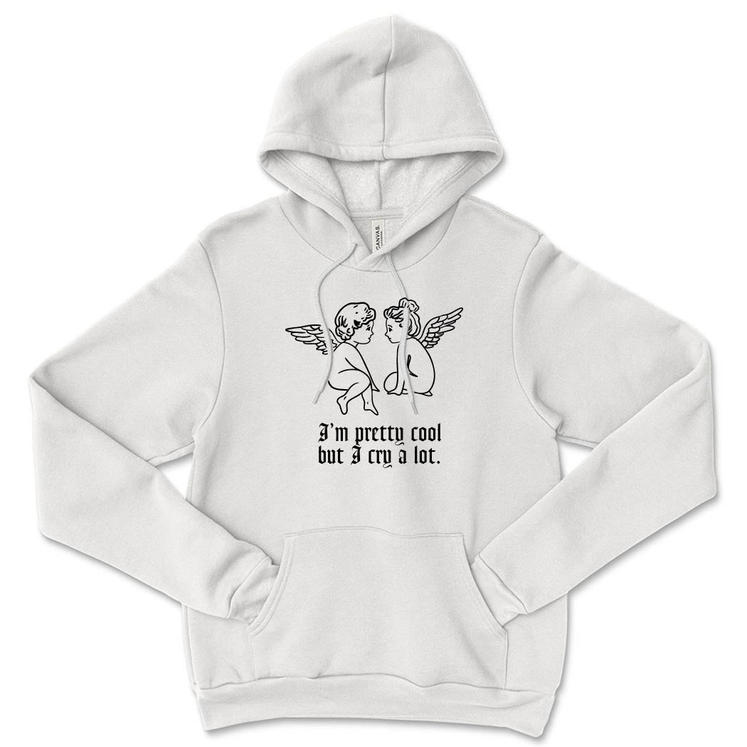 I'm Pretty Cool But I Cry A Lot ~ Sponge Fleece Hoodie ~ humanKIND