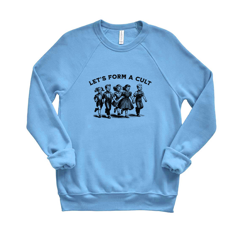 Let's Form A Cult ~ Crewneck Sweatshirt ~ humanKIND