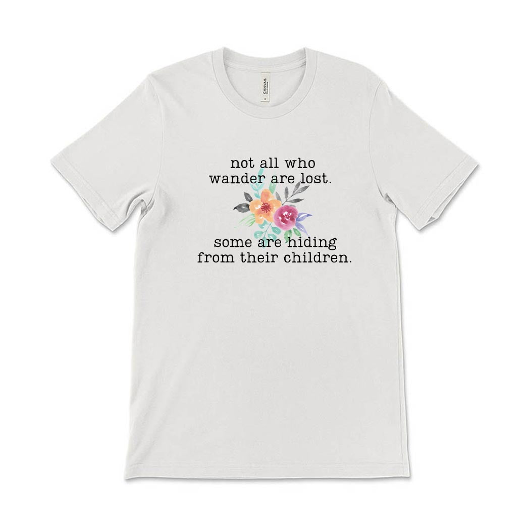 Not All Who Wander Are Lost. ~ Jersey T-Shirt ~ humanKIND