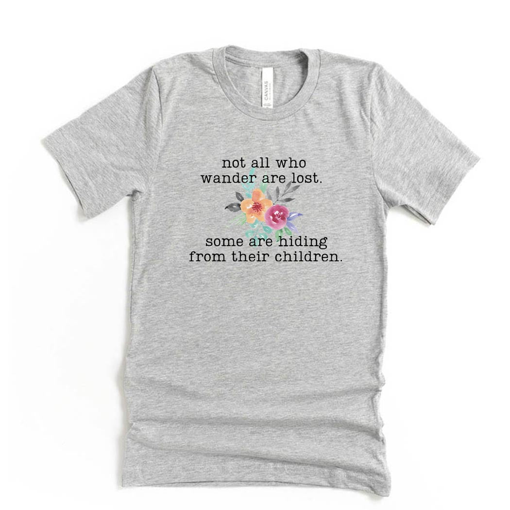 Not All Who Wander Are Lost. ~ Jersey T-Shirt ~ humanKIND