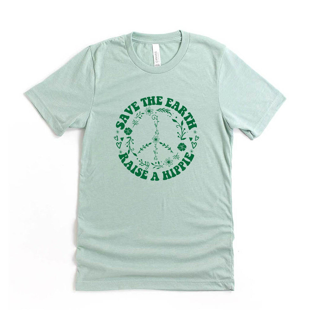 Save the Earth Raise a Hippie ~ Jersey T-Shirt ~ humanKIND