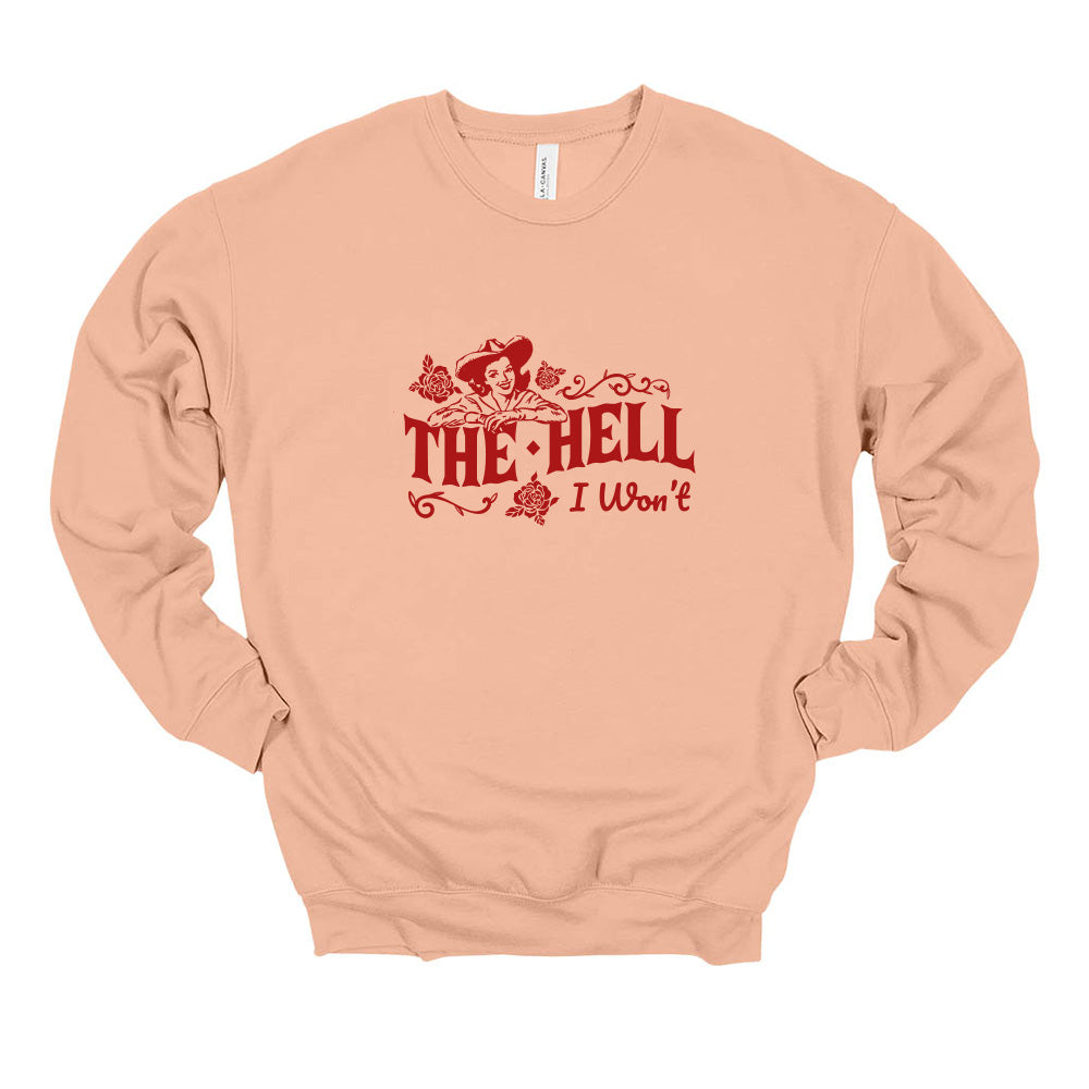 The Hell I Won't ~  Drop Shoulder Crewneck Sweatshirt ~ humanKIND