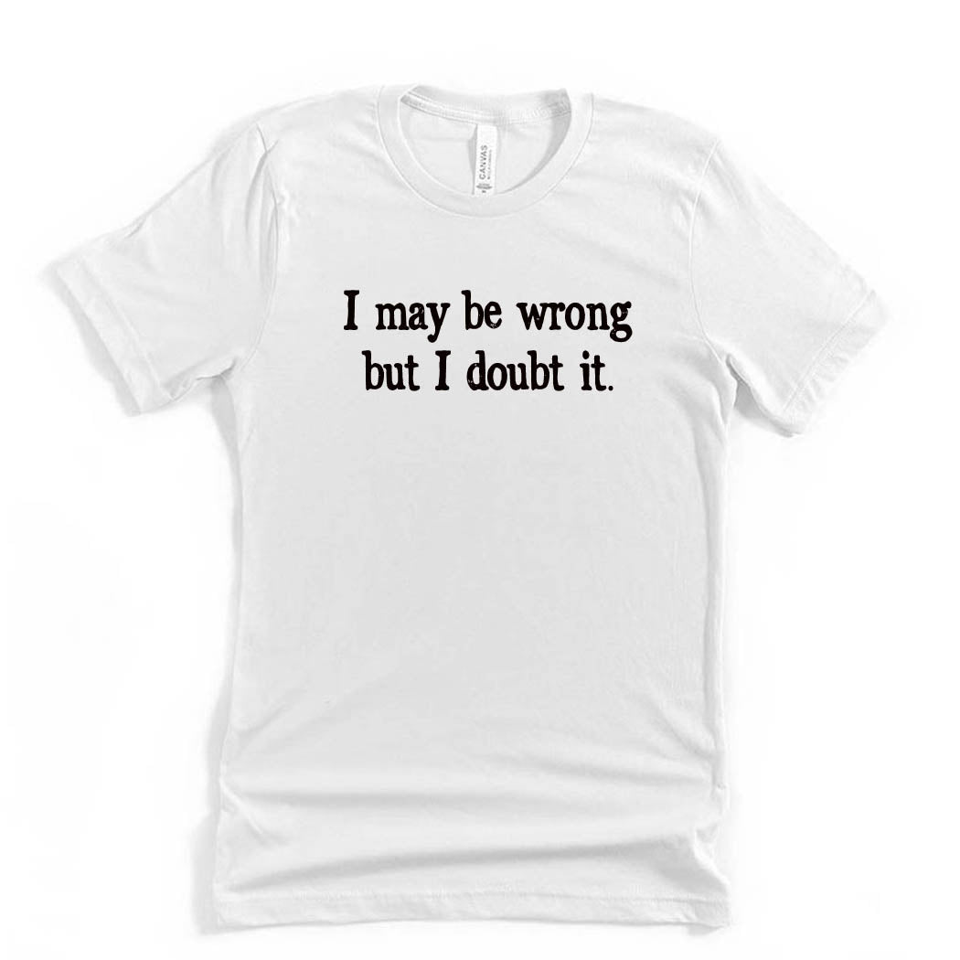 I May Be Wrong But I Doubt It ~ Youth Jersey T-Shirt ~ humanKIND