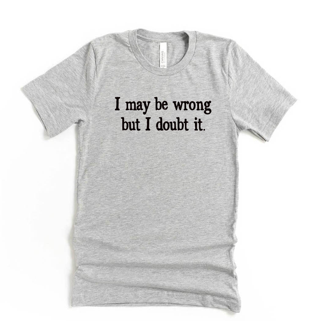 I May Be Wrong But I Doubt It ~ Youth Jersey T-Shirt ~ humanKIND